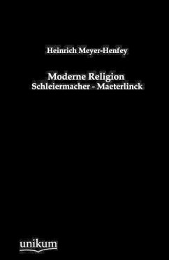 Moderne Religion - Meyer-Henfey, Heinrich