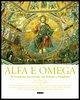 Alfa e omega. Il giudizio universale tra oriente e occidente Alfa e omega. Il giudizio universale tra oriente e occidente