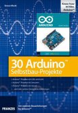 30 Arduino Selbstbau-Projekte, m. Arduino-UNO-Platine