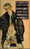 Egon Schiele Sanctus Franciscus Hystericus