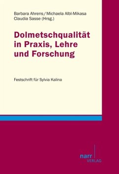 Dolmetschqualität in Praxis, Lehre und Forschung - Ahrens, Barbara; Albl-Mikasa, Michaela; Sasse, Claudia