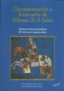 Documentación e itinerario de Alfonso X el Sabio - Carmona Ruiz, María Antonia; González Jiménez, Manuel . . . [et al.