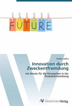 Innovation durch Zweckentfremdung - Lüdtke, Franka