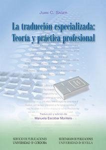 La traducción especializada : teoría y práctica profesional - Sager, Juan C.