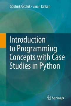 Introduction to Programming Concepts with Case Studies in Python - Üçoluk, Göktürk;Kalkan, Sinan