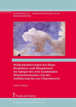 Cover Wolkenkodierungen bei Hugo, Baudelaire und Maupassant im Spiegel des sich wandelnden Wissenshorizontes von der Aufklärung bis zur Chaostheorie