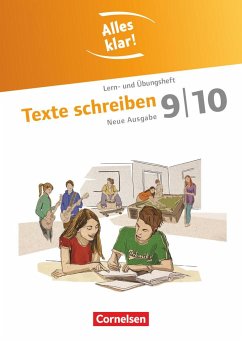Alles klar! Deutsch Sekundarstufe I 9./10. Schuljahr. Texte schreiben - Gebhard, Lilli;Neudeck, Anne;Muñoz, Ina