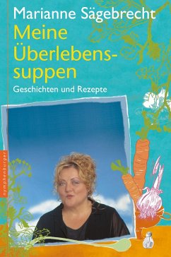 Meine Überlebens-Suppen - Sägebrecht, Marianne