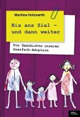 Bis ans Ziel - und dann weiter Bis ans Ziel - und dann weiter