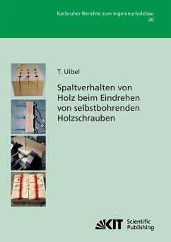 Spaltverhalten von Holz beim Eindrehen von selbstbohrenden Holzschrauben