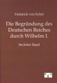 Die Begründung des Deutschen Reiches durch Wilhelm I.