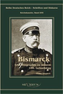 Otto Fürst von Bismarck. Eine Biographie zu seinem einhundertsten Geburtstag - Geppert, Franz