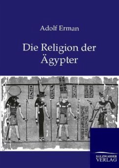 Die Religion der Ägypter - Erman, Adolf