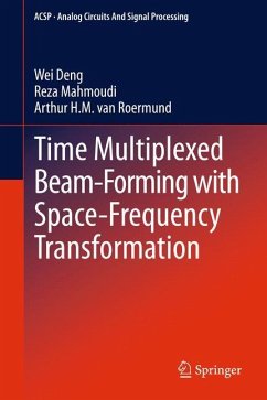 Time Multiplexed Beam-Forming with Space-Frequency Transformation - Deng, Wei;Mahmoudi, Reza;van Roermund, Arthur H.M.