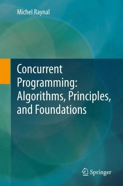 Concurrent Programming: Algorithms, Principles, and Foundations - Raynal, Michel