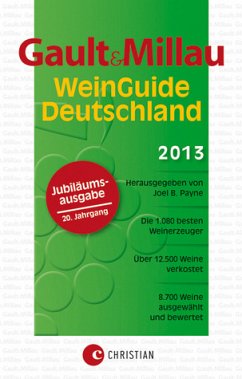 WeinGuide Deutschland 2013, Jubiläumsausgabe - Gault, Henri; Millau, Christian