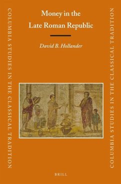 Money in the Late Roman Republic - Hollander, David B