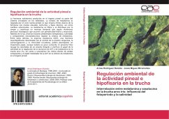 Regulación ambiental de la actividad pineal e hipofisaria en la trucha - Rodríguez Illamola, Arnau;Miramontes, Jesús Míguez