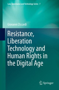 Resistance, Liberation Technology and Human Rights in the Digital Age - Ziccardi, Giovanni