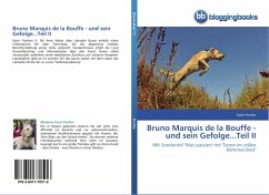 Bruno Marquis de la Bouffe - und sein Gefolge...Teil II - Fischer, Karin