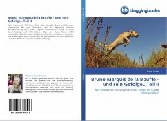 Bruno Marquis de la Bouffe - und sein Gefolge...Teil II