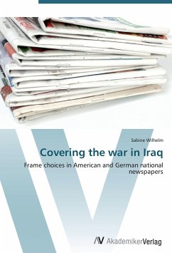 Covering the war in Iraq - Wilhelm, Sabine