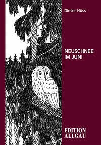 Neuschnee im Juni - Höss, Dieter