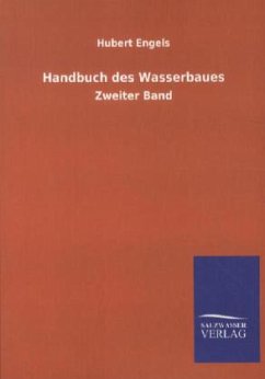 Handbuch des Wasserbaues - Engels, Hubert