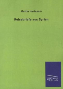 Reisebriefe aus Syrien - Hartmann, Martin