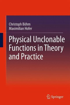 Physical Unclonable Functions in Theory and Practice - Böhm, Christoph;Hofer, Maximilian