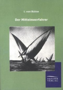 Der Mittelmeerfahrer - Bülow, I. von