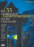 Die 33 wichtigsten Gitarrenetüden für die Unterstufe, mit Audio-CD Die 33 wichtigsten Gitarrenetüden für die Unterstufe, mit Audio-CD