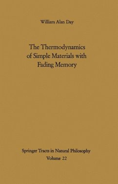 The Thermodynamics of Simple Materials with Fading Memory. (= Springer Tracts in Natural Philosophy - Volume 22). - Day, W. A.