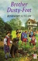 Brother Dusty Feet - Sutcliff, Rosemary