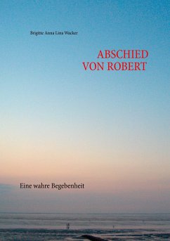 Abschied von Robert - Wacker, Brigitte Anna Lina