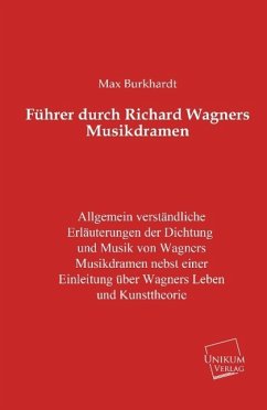 Führer durch Richard Wagners Musikdramen - Burkhardt, Max