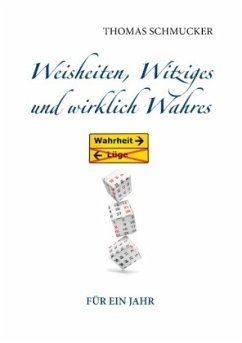 Weisheiten, Witziges und wirklich Wahres - Schmucker, Thomas