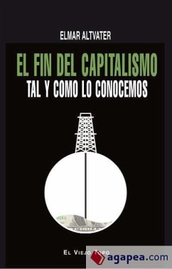 El fin del capitalismo : tal y como lo conocemos - Altvater, Elmar