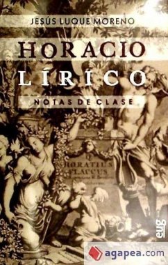 Horacio lírico : notas de clase - Luque Moreno, Jesús