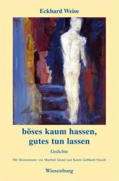 böses kaum hassen - gutes tun lassen - Weise, Eckhard