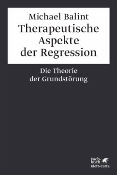 Therapeutische Aspekte der Regression - Balint, Michael
