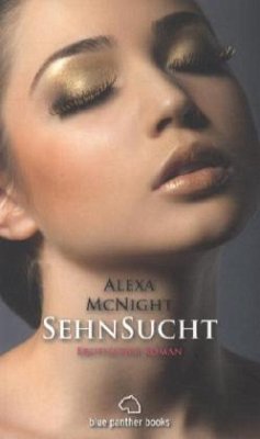 SehnSucht   Erotischer Roman - McNight, Alexa