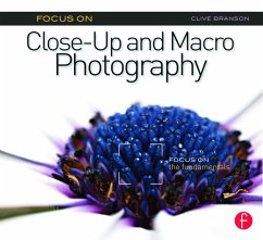 Focus on Close-Up and Macro Photography - Branson, Clive