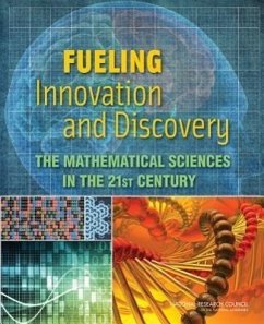 Fueling Innovation and Discovery - National Research Council; Division on Engineering and Physical Sciences; Board on Mathematical Sciences and Their Applications; Committee on the Mathematical Sciences in 2025