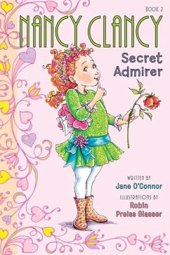 Fancy Nancy: Nancy Clancy, Secret Admirer - O'Connor, Jane