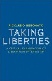 Taking Liberties: A Critical Examination of Libertarian Paternalism