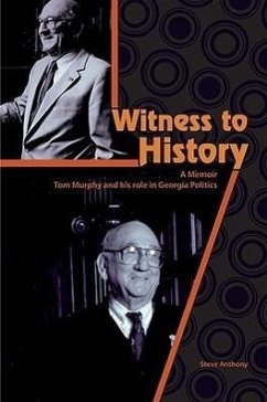 Witness to History: A Memoir: Tom Murphy and His Role in Georgia Politics - Anthony, Steve
