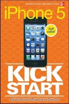 iPhone 5 Kickstart - Cohen, Dennis R.; Cohen, Michael E.