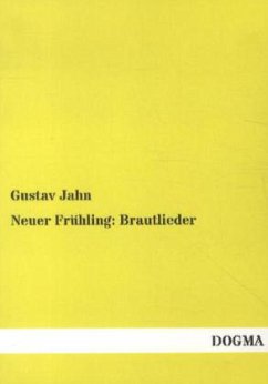 Neuer Frühling: Brautlieder