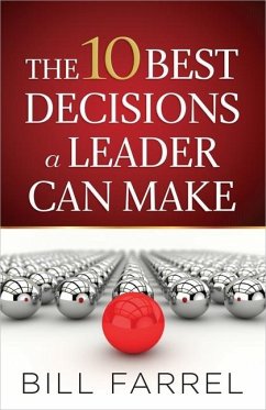 The 10 Best Decisions a Leader Can Make - Farrel, Bill